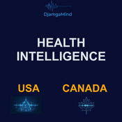 Podcast DjamgaMind - Health Intelligence - USA & Canada