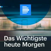 Podcast Das Wichtigste heute Morgen