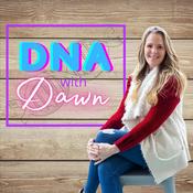 Podcast DNA with Dawn