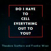 Podcast Do I have to cell everything out to you?