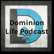 Podcast Dominion Life Podcast