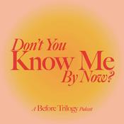 Podcast Don't You Know Me By Now?