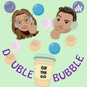 Podcast Double Bubble