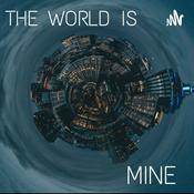 Podcast The World Is Mine