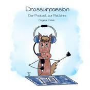 Podcast Dressurpassion, der Podcast zur Reitlehre