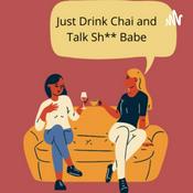 Podcast Drink chai talk sh**