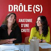 Podcast Drôle(s) - Anatomie d'une chute