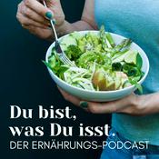 Podcast Du bist, was Du isst - Der Ernährungs-Podcast