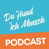 Podcast Du Hund - Ich Mensch