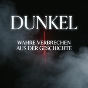 Podcast DUNKEL – Wahre Verbrechen aus der Geschichte