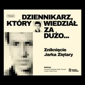 Podcast Dziennikarz, który wiedział za dużo...