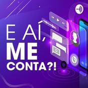 Podcast E aí, me conta!!!