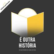 Podcast É Outra História