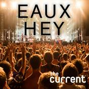Podcast Eaux Hey: An Eaux Claires Festival podcast from The Current