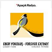 Podcast Ebedi Yokoluş - Forever Extinct