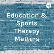 Podcast Education & Sports Therapy Matters