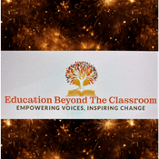 Podcast Education Beyond the Classroom | Empowering Voices, Inspiring Change