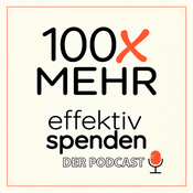 Podcast 100x MEHR - Der Effektiv Spenden Podcast