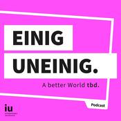 Podcast Einig uneinig – a better world to be discussed