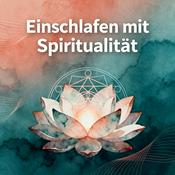 Podcast Einschlafen mit Spiritualität