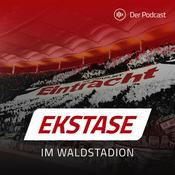 Podcast Ekstase im Waldstadion - Eintracht Frankfurt, mehr als 90 Minuten Fußball.