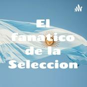 Podcast El fanatico de la Seleccion
