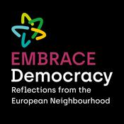 Podcast EMBRACE Democracy - Reflections from the European Neighbourhood
