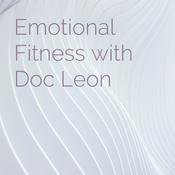 Podcast Emotional Fitness with Doc Leon