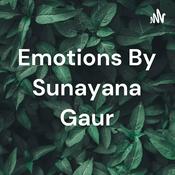 Podcast Emotions By Sunayana Gaur