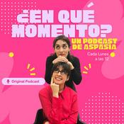 Podcast ¿En qué momento? - El pódcast de Grupo Aspasia