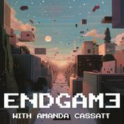Podcast Endgame with Amanda Cassatt