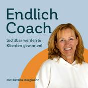 Podcast Endlich Coach: Sichtbar werden & Klienten gewinnen!