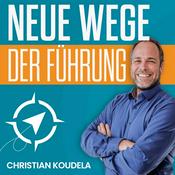 Podcast Neue Wege der Führung - Mit mutigen Entscheidungen zum Erfolg