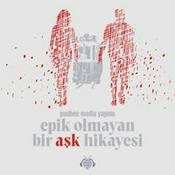 Podcast Epik Olmayan Bir Aşk Hikayesi