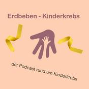 Podcast Erdbeben - Kinderkrebs