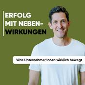 Podcast Erfolg mit Nebenwirkungen – Was Unternehmer:innen wirklich bewegt