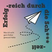Podcast Erfolgreich durch die Schulzeit - Was ich gerne früher gewusst hätte