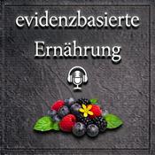 Podcast Evidenzbasierte Ernährung - Wissenschaft, Gesundheit und Genuss