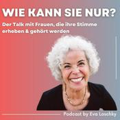 Podcast Wie kann sie nur?
Der Talk mit Frauen, die ihre Stimme erheben &amp; gehört werden