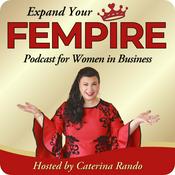 Podcast Expand Your Fempire with Caterina Rando