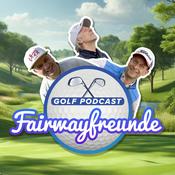 Podcast Fairwayfreunde - der Golf Podcast