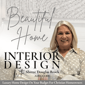 Podcast Beautiful Home Interior Design | Luxury Home Design On Your Budget For Christian Homeowners
