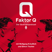 Podcast Faktor Q - der Qualitätspodcast