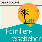 Podcast Familienreisefieber - Tipps für Ausflüge und Urlaub mit Kindern