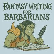 Podcast Fantasy Writing for Barbarians