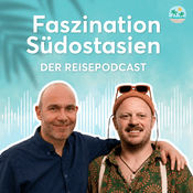 Podcast Faszination Südostasien - Der Reisepodcast