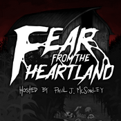 Podcast Fear From the Heartland — A Horror Fiction Anthology and Scary Stories Podcast