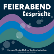 Podcast Feierabend Gespräche – Ein ungefilteter Blick auf den Berufseinstieg