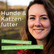 Podcast Fellnasengesundheit: Hundefutter und Katzenfutter