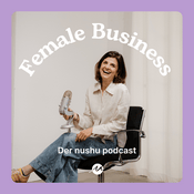 Podcast Female Business: Der nushu podcast